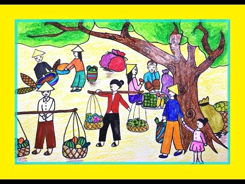 Vẽ Tranh Đề Tài : Cuộc Sống Quanh Em - Chợ Quê - Youtube