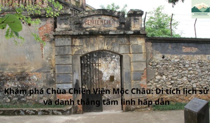 Khám phá Chùa Chiền Viện Mộc Châu: Di tích lịch sử và danh thắng tâm linh hấp dẫn