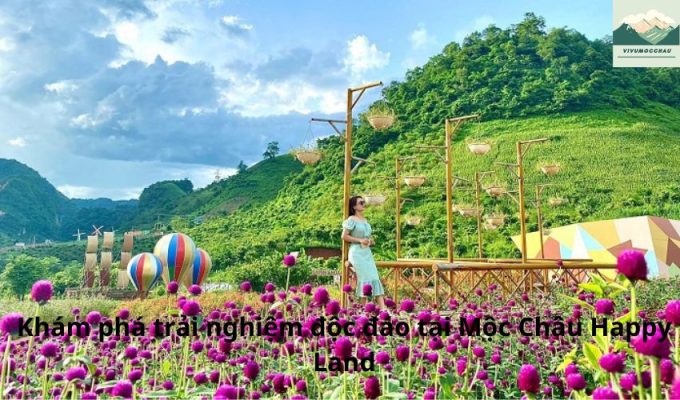 Khám phá trải nghiệm độc đáo tại Mộc Châu Happy Land