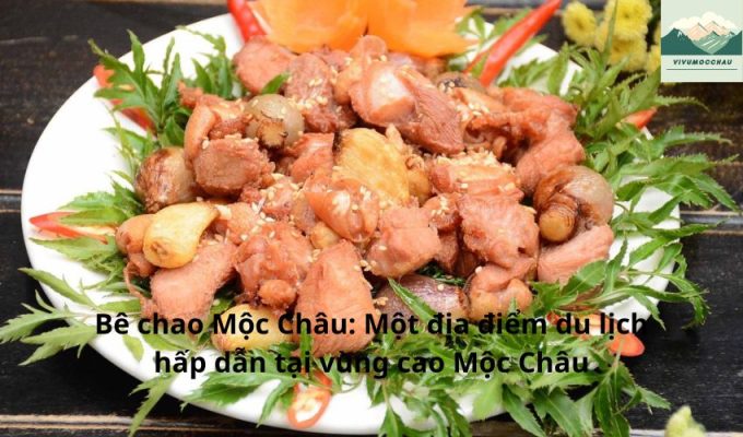 Bê chao Mộc Châu: Một địa điểm du lịch hấp dẫn tại vùng cao Mộc Châu