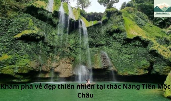 Khám phá vẻ đẹp thiên nhiên tại thác Nàng Tiên Mộc Châu